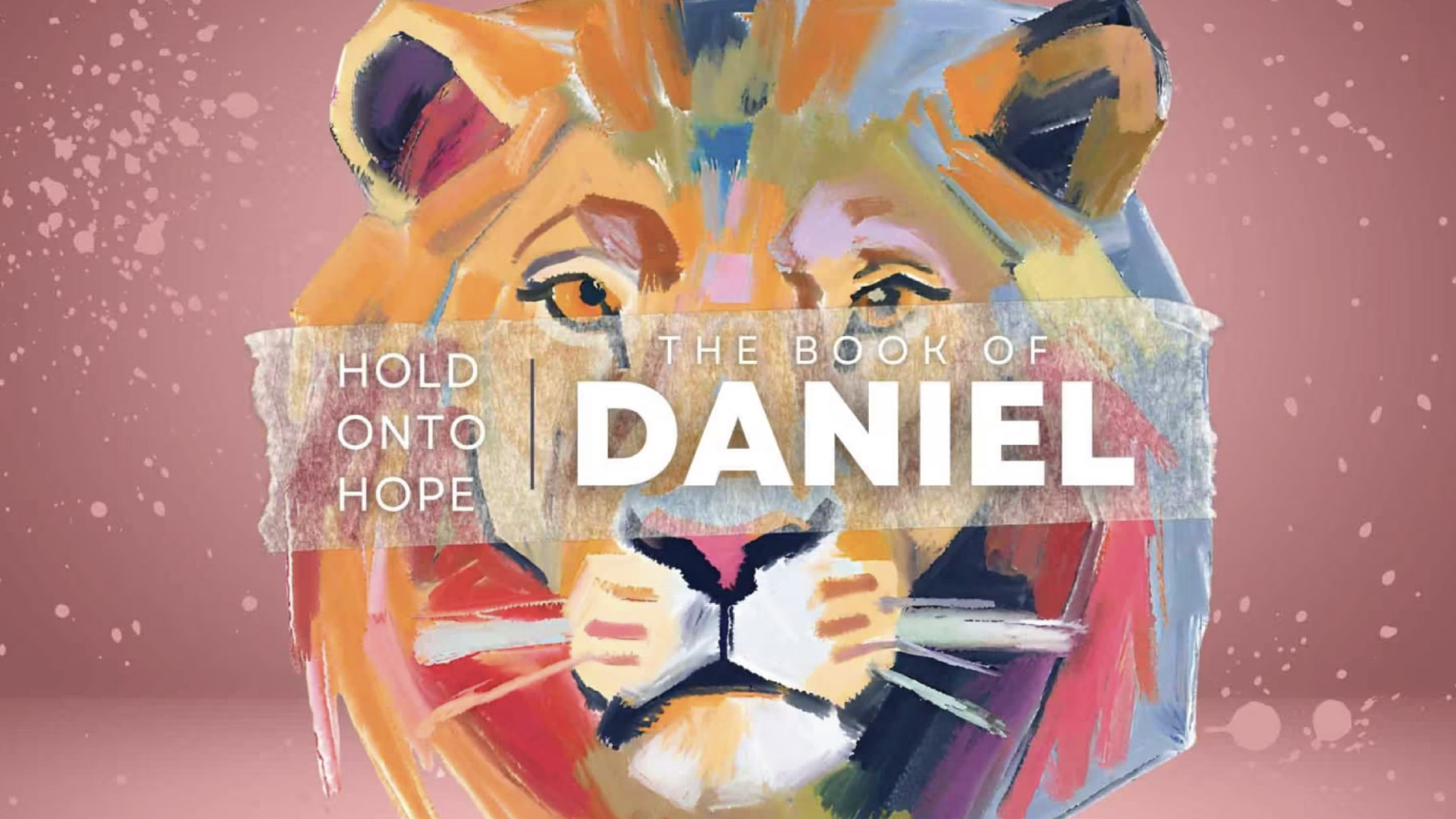 Hold Onto Hope: The Book of Daniel