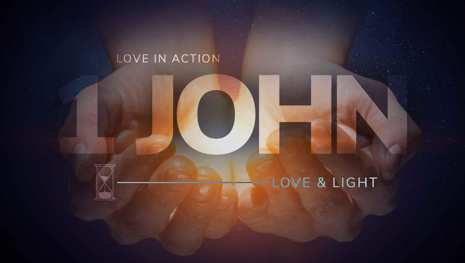 The First Book of John: Love in Action
