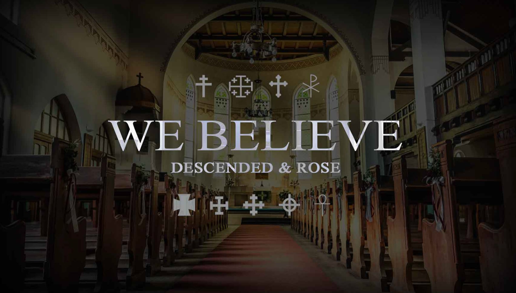 We Believe: Descended and Rose