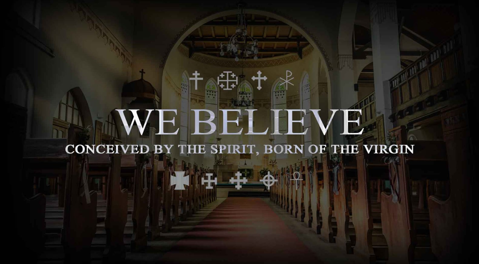 We Believe: Conceived by the Spirit, Born of the Virgin