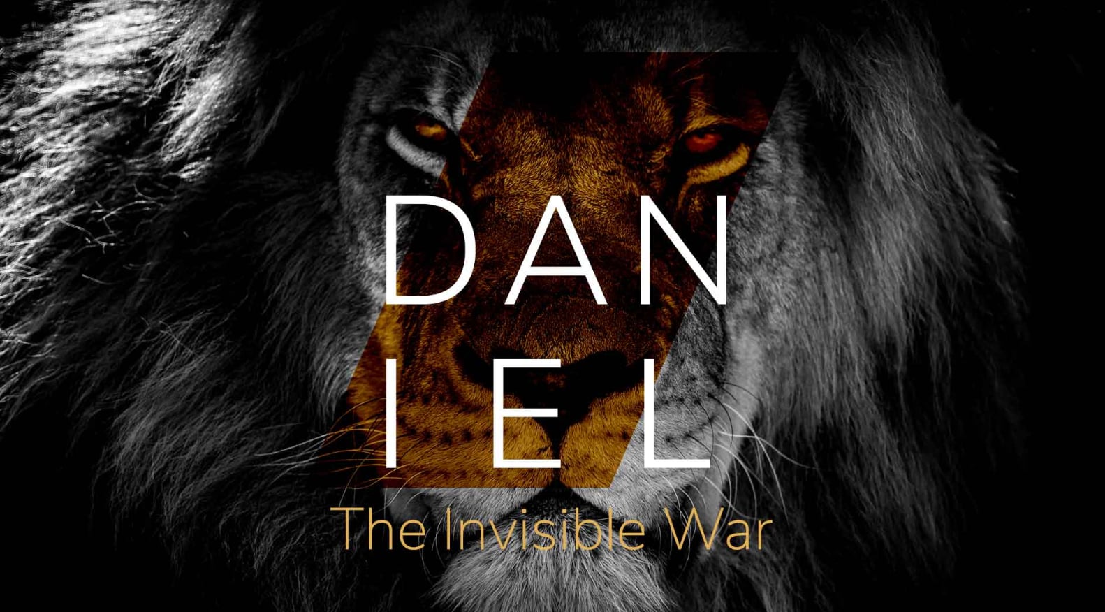 Daniel: The Invisible War