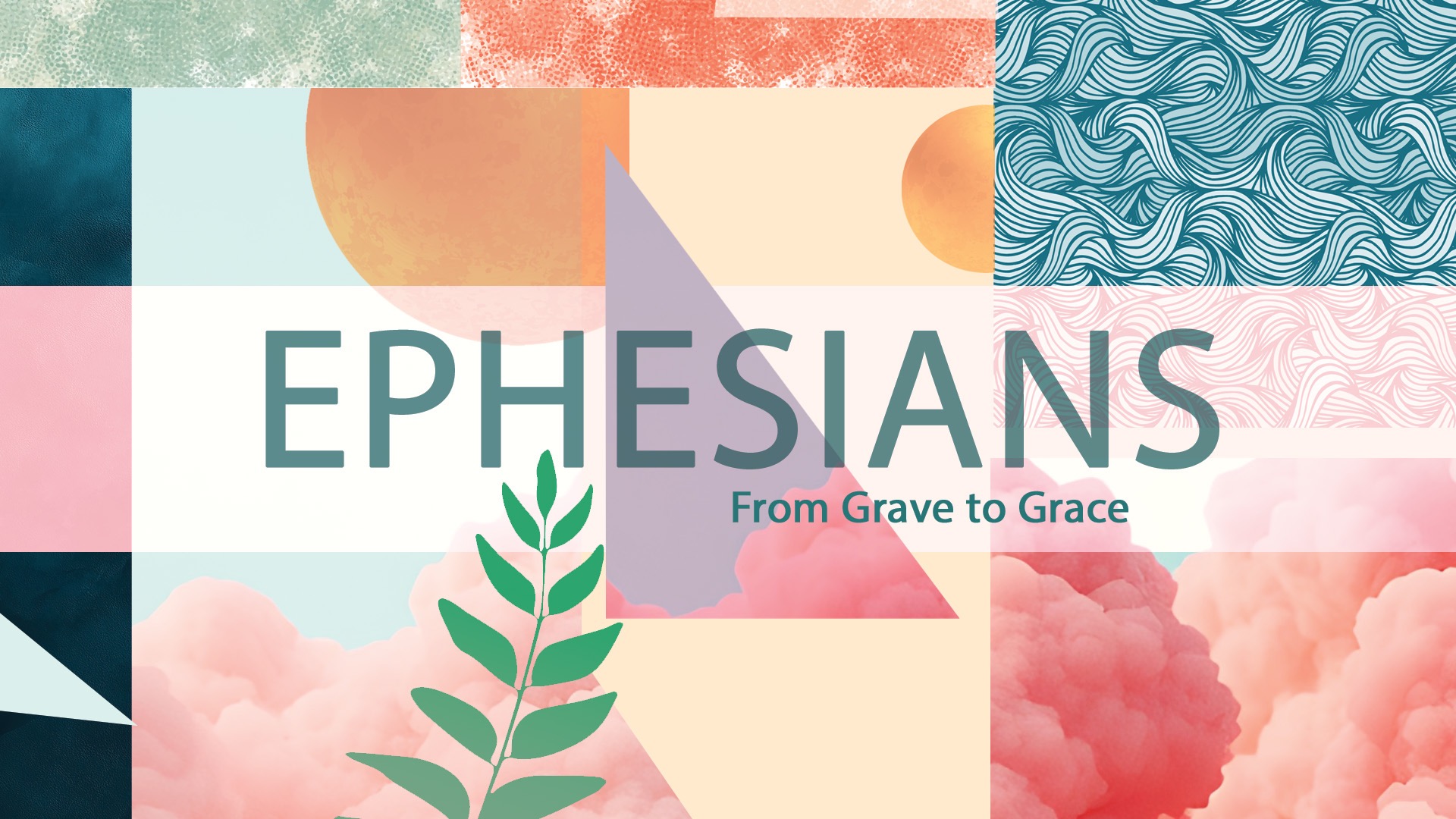 Ephesians: From Grave to Grace