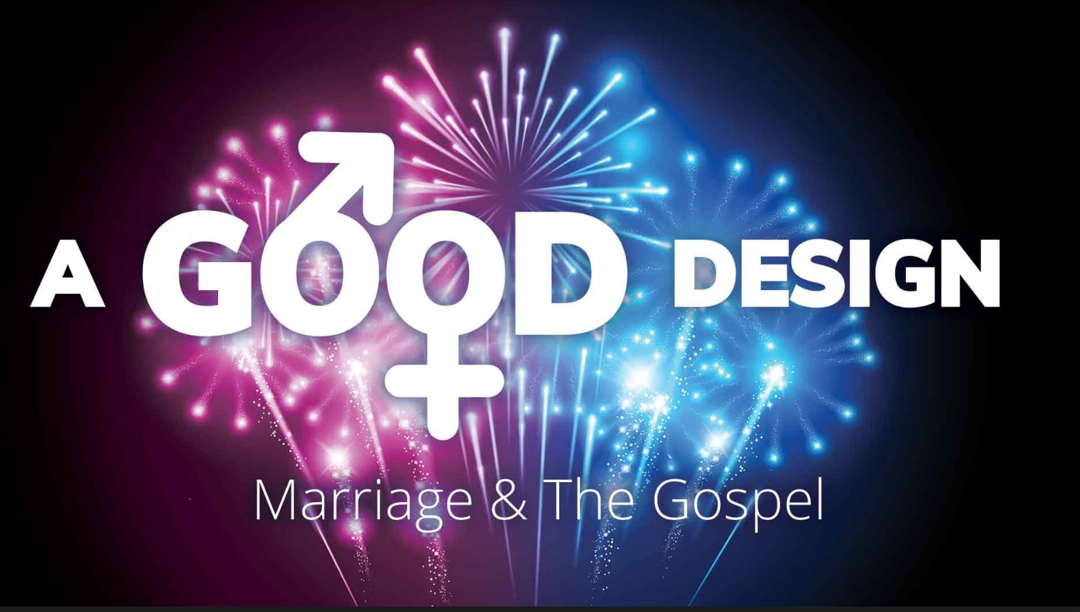A Good Design: Marriage & The Gospel