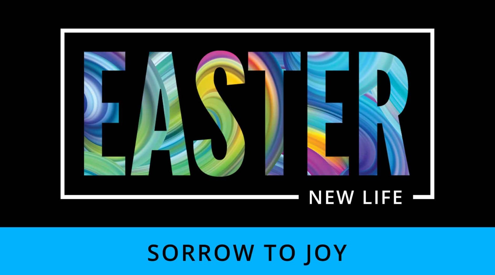 Easter: Sorrow To Joy.