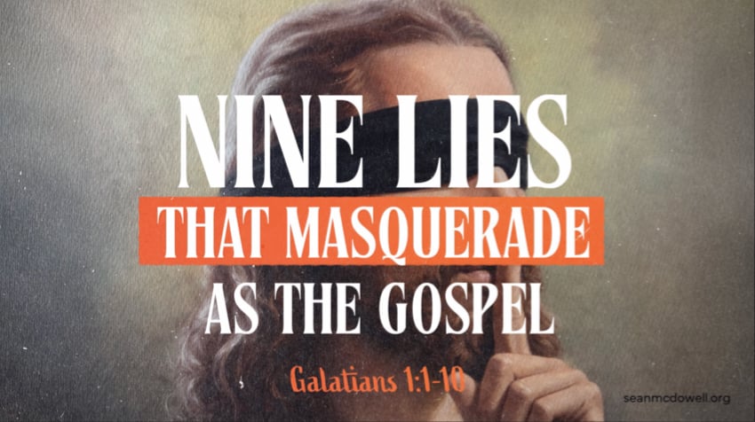 Nine Lies that Masquerade as the Gospel