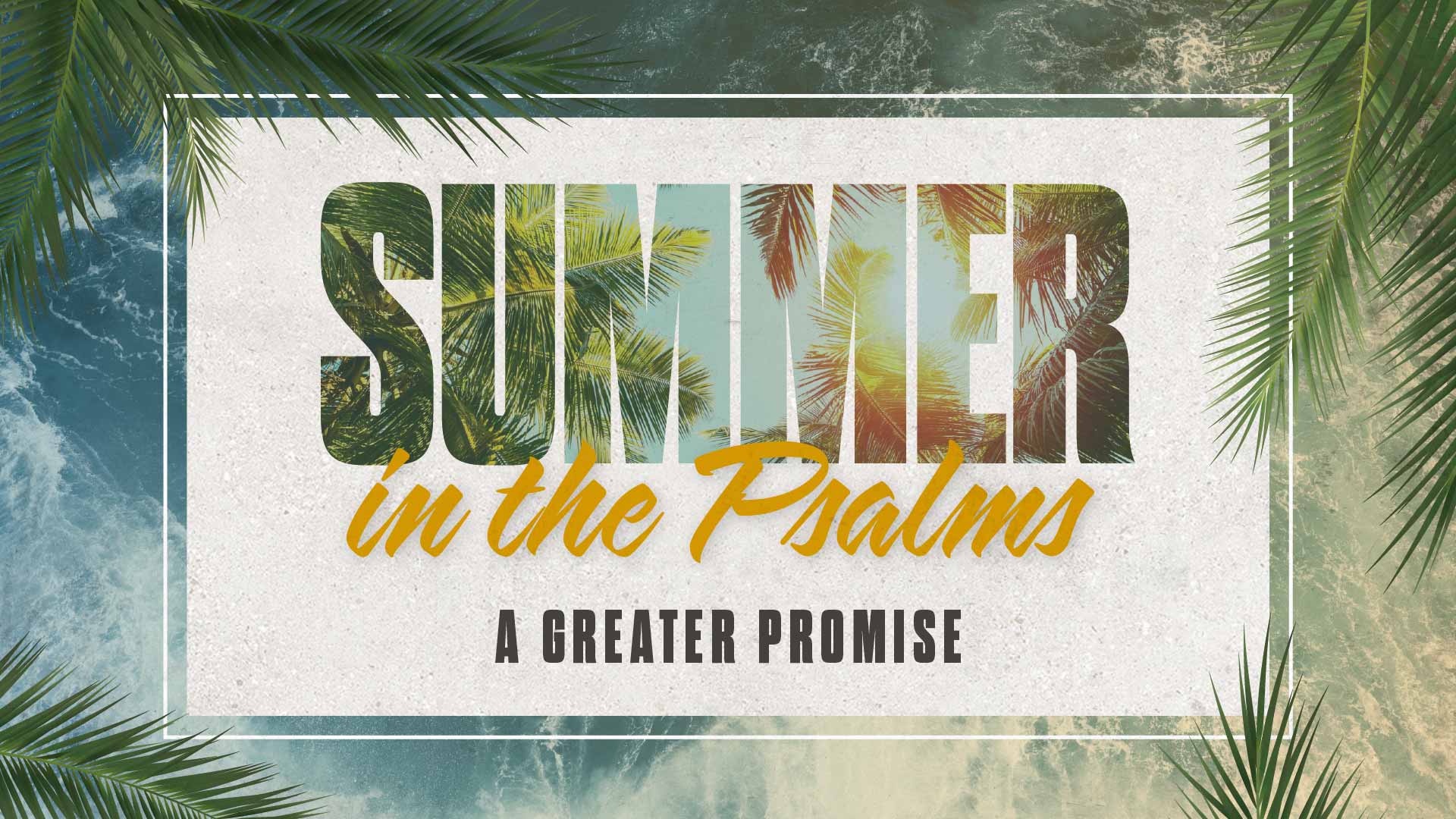 Summer in the Psalms: A Greater Promise