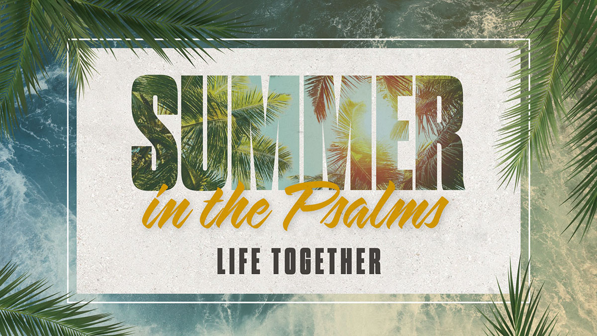 Summer in the Psalms: Life Together