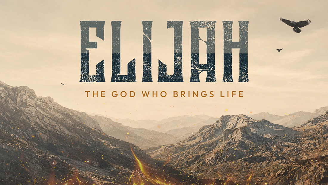 Elijah: The God Who Brings Life